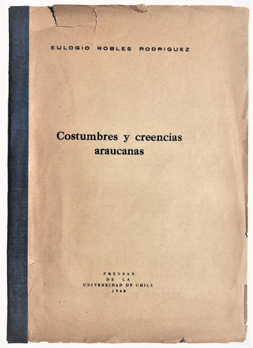 Folklore Costumbres Creencias Araucanos Mapuche 1949