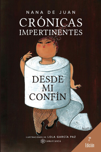 Crónicas impertinentes desde mi confín, de de Juan , Nana.. Editorial Samarcanda, tapa blanda, edición 1.0 en español, 2016