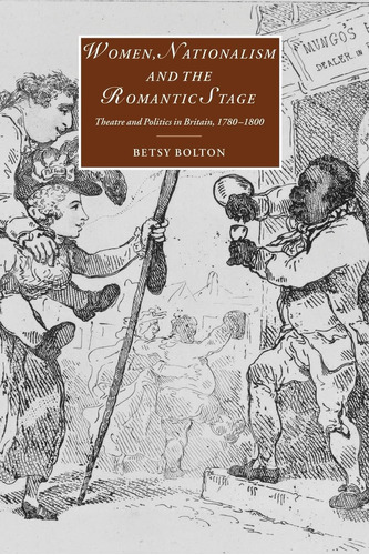 Libro: Women, Nationalism, And The Romantic Stage: Theatre