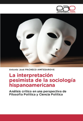 Libro: La Interpretación Pesimista De La Sociología Hispanoa