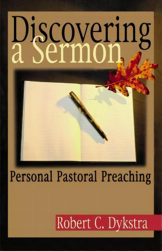 Discovering A Sermon, De Robert C Dykstra. Editorial Chalice Press, Tapa Blanda En Inglés
