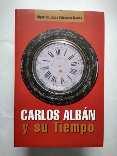 Carlos Albán Y Su Tiempo / Edgar De Jesús Velásquez Rivera