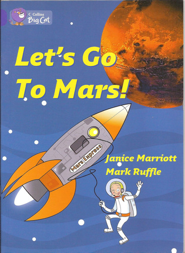 Let`s Go To Mars! - Band 8 - Big Cat