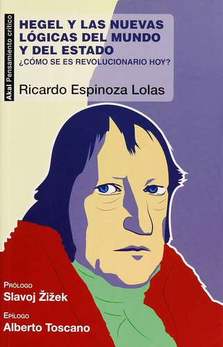 Hegel Y Las Nuevas Logicas Del Mundo Y Del Estado - Espinoz