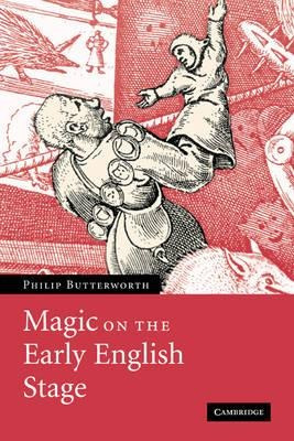 Magic On The Early English Stage - Philip Butterworth (pa...