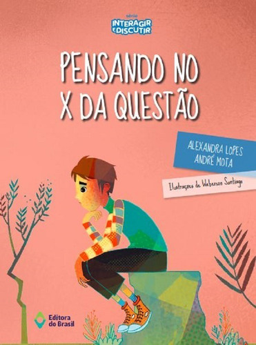 Pensando No X Da Questão, De Lopes, Alexandra. Editora Do Brasil, Capa Mole, Edição 2 Em Português, 2000