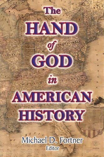 The Hand Of God In American History, De Wilbur Fisk Tillett. Editorial Great Plains Press, Tapa Blanda En Inglés