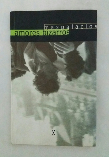 Amores Bizarros Max Palacios Libro Original Autografiado