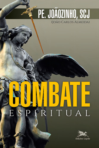 Combate espiritual, de Almeida, João Carlos (Pe. Joãozinho). Editorial Edições Loyola, capa mole em português, 1996