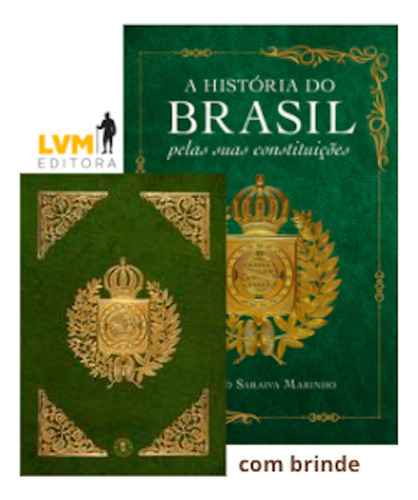 A História Do Brasil Pela Suas Constituições: Com Fac-simile Da Constituicao De 1824, De Rodrigo Marinho., Vol. 1. Editorial Lvm Editora, Capa Dura, Edição 1 Em Português, 2024