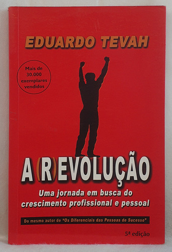 Livro Revolução, A Uma Jornada Em Busca Do Crescimento - Autografado - Eduardo Tevah - Pallotti (Usado)