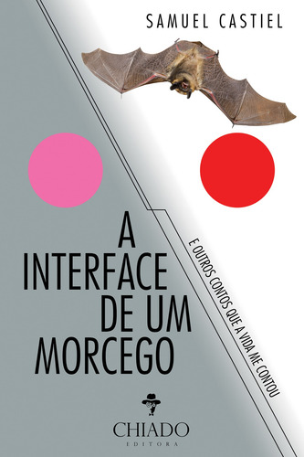 A Interface de um Morcego, de Castiel, Samuel. Editorial Break Media Brasil Comunicação, Mídia e Edições Ltda, capa mole em português, 2017