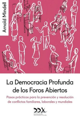 Libro : La Democracia Profunda De Los Foros Abiertos: Pas...