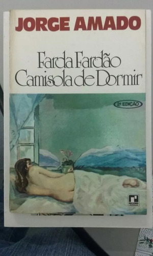 Livro: Farda Fardão Camisola De Dormir - Jorge Amado