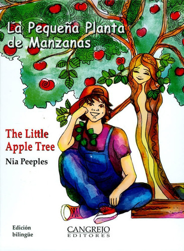 La Pequeña Planta De Manzanas The Little Apple Tree, De Nia Peeples. Editorial Cangrejo Editores, Tapa Dura, Edición 2019 En Español