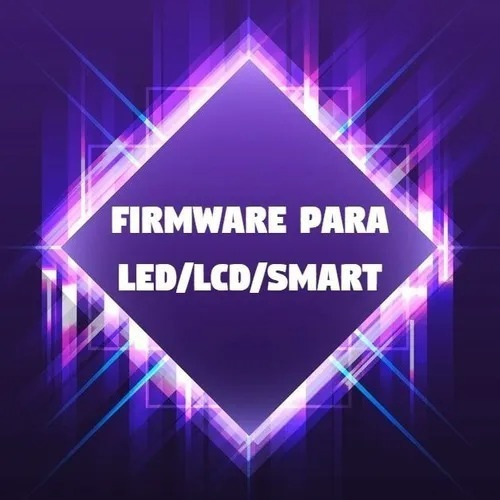 Firmware Para Tv Led/lcd/smart. Consultá Tu Modelo