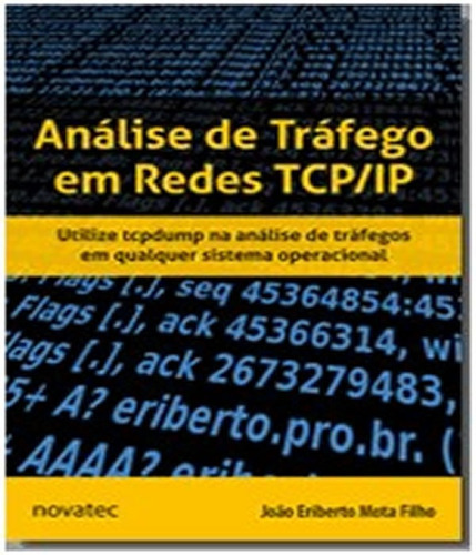 Analise De Trafego Em Redes Tcp/ip, De Mota Filho, Joao Eriberto. Editora Novatec, Capa Mole Em Português