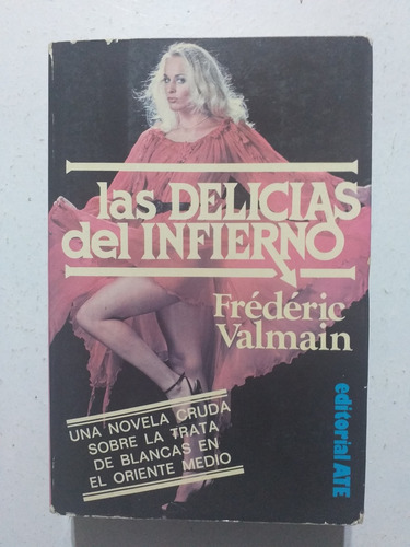 Libro Las Delicias Del Infierno. Fréderic Valmain. 