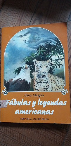 Fabulas Y Leyendas Americanas (ciro Alegría) 3-15