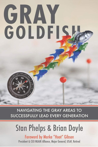 Libro: Gray Goldfish: The Gray Areas To Successfully Lead