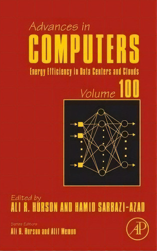 Energy Efficiency In Data Centers And Clouds: Volume 100, De Ali Hurson. Editorial Elsevier Science Publishing Co Inc, Tapa Dura En Inglés