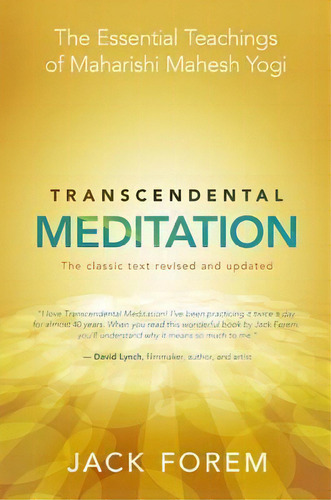 Transcendental Meditation : The Essential Teachings Of Maharishi Mahesh Yogi. Revised And Updated..., De Jack Forem. Editorial Hay House, Tapa Blanda En Inglés