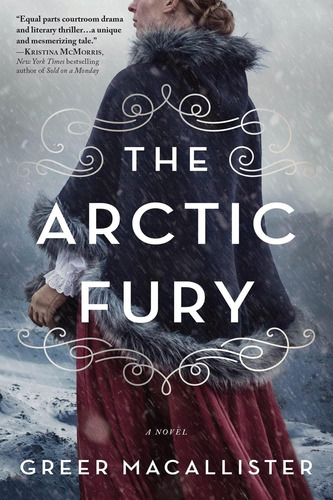 Libro: The Arctic Fury: A Historical Novel Of Fierce Women