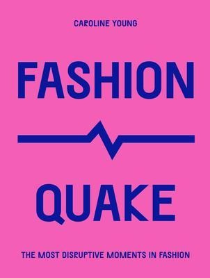 Libro Fashionquake : The Most Disruptive Moments In Fashi...