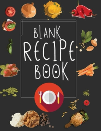 Recipes: Blank Recipe Book To Write In Your Own Recipes | Fi