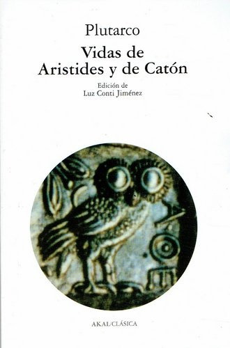 Vidas de Aristides y de Catón, de Plutarco. Serie N/a, vol. Volumen Unico. Editorial Akal, tapa blanda, edición 1 en español