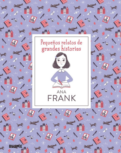 Pequeños Relatos De Grandes Historias - Ana Frank - Blume
