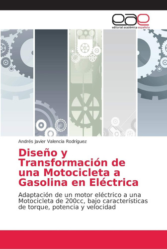 Libro: Diseño Y Transformación De Una Motocicleta A Gasolina