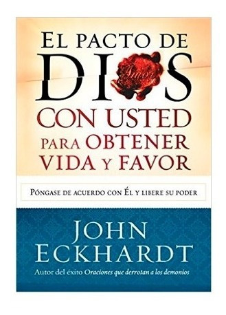 Pacto De Dios Con Usted Para Obtener Vida Y Favor - Eckhardt