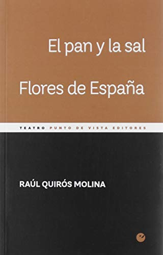 Libro El Pan Y La Sal. Flores De España De Raúl Quirós Molin