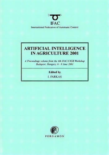 Artificial Intelligence In Agriculture 2001, De I. Farkas. Editorial Elsevier Science & Technology, Tapa Blanda En Inglés