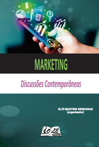 Marketing: Discussões Contemporâneas, De Elói Martins Senhoras (organizador). Série Não Aplicável, Vol. 1. Editora Clube De Autores, Capa Mole, Edição 1 Em Português, 2022