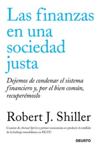 Las Finanzas En Una Sociedad Justa - Robert J. Shiller 