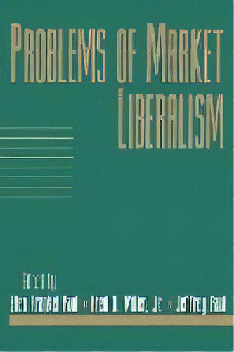 Problems Of Market Liberalism: Volume 15, Social Philosophy And Policy, Part 2, De Ellen Frankel Paul. Editorial Cambridge University Press, Tapa Blanda En Inglés