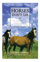 Comprar Libro: Los Caballos No Mienten: Lo Que Los Caballos Nos Ense