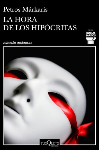 La hora de los hipÃÂ³critas, de Márkaris, Petros. Editorial Tusquets Editores S.A., tapa blanda en español
