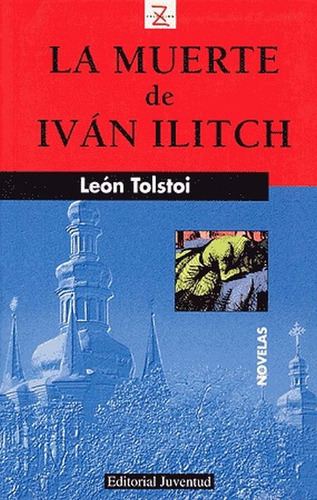La Muerte De Ivan Ilitch, De León Tolstoi. Juventud Editorial En Español, 1999