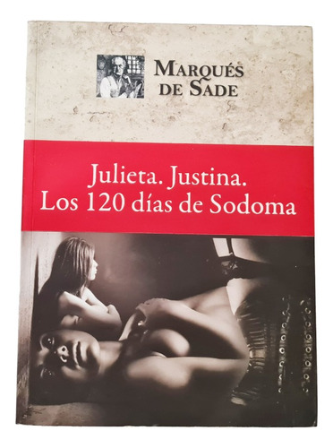 Libro Julieta Justina Los 120 Días De Sodoma Marqués De Sade