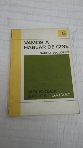 Vamos A Hablar De Cine- Garcia Escudero - Salvat