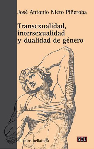 Transexualidad Intersexualidad Y Dualidad De Genero, de Nieto Piñeroba,jose Antonio. Editorial Ediciones Bellaterra, tapa blanda en español