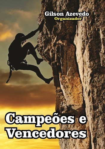 Campeões E Vencedores: Um Caminho Para O Sucesso, De Gilson Azevedo (org). Série Não Aplicável, Vol. 1. Editora Clube De Autores, Capa Mole, Edição 2 Em Português, 2020