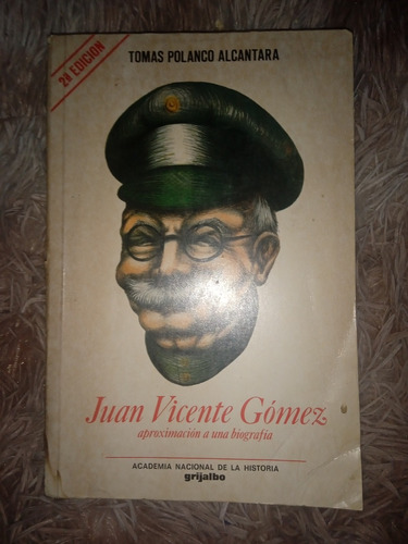 Juan Vicente Gómez  (aproximación A Una Biografía)  