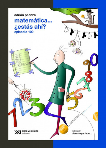 Matematica ¿estas Ahi? Episodio 100: Volumen Cuatro 4, De Paenza Adrian. Serie N/a, Vol. Volumen Unico. Editorial Siglo Xxi, Tapa Blanda, Edición 1 En Español, 2008