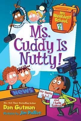 My Weirdest School #2: Ms. Cuddy Is Nutty! - Dan Gutman