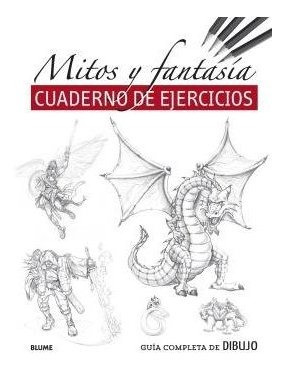 Libro Guia Completa De Dibujo Mitos Y Fantasia