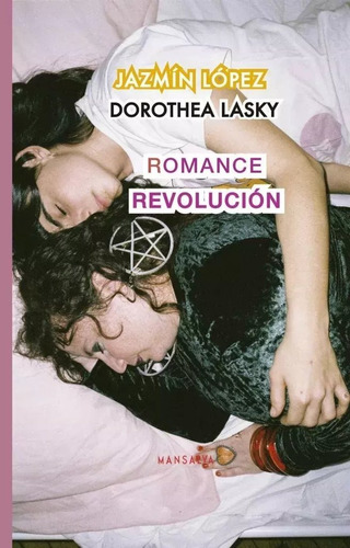 Romance Revolución - Dorothea Lasky / Jazmin Lopez - Mansalv